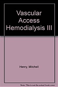 Vascular Access for Hemodialysis III (Hardcover)