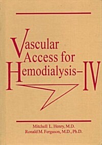 Vascular Access for Hemodialysis-IV (Hardcover)