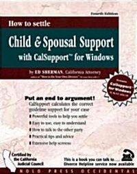 How to Settle Child and Spousal Support With Calsupport for Windows (Paperback, Diskette, 4th)