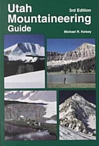 Utah Mountaineering Guide (Paperback, 3, Revised)