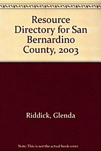 Resource Directory for San Bernardino County, 2003 (Paperback, 8th)