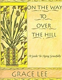 On the Way to over the Hill (Paperback)