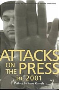 Attacks on the Press in 2001: A Worldwide Survey (Paperback)