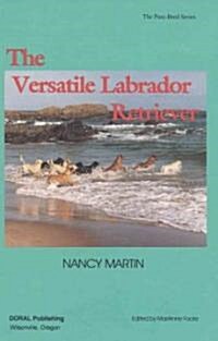 The Versatile Labrador Retriever (Hardcover)