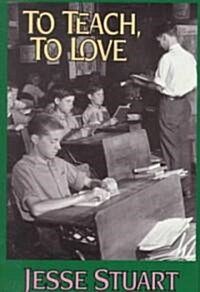 To Teach to Love (Hardcover)