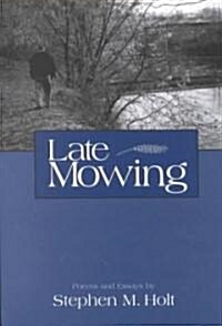 Late Mowing (Paperback, 1st)