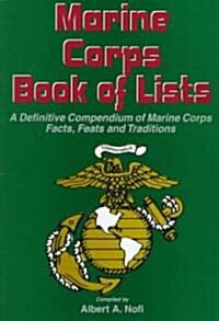 Marine Corps Book of Lists: A Definitive Compendium of Marine Corps Facts, Feats, and Traditions (Paperback)