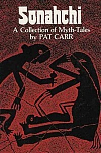 Sonahchi: A Collection of Myth Tales (Paperback)