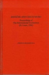 Janacek and Czech Music : Proceedings of the International Conference (Hardcover)