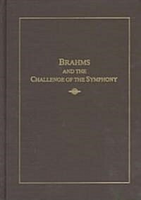 Brahms and the Challenge of the Symphony (Hardcover)