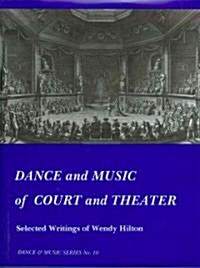 Dance and Music of Court and Theater (Hardcover)