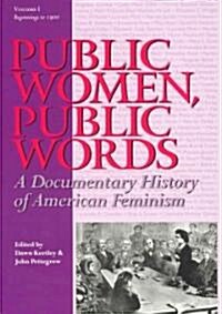 Public Women, Public Words: A Documentary History of American Feminism (Hardcover)
