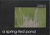 A Spring-Fed Pond (Hardcover)