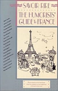 Savoir Rire: The Humorists Guide to France (Paperback)