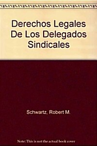 Derechos Legales De Los Delegados Sindicales (Paperback, 4th)