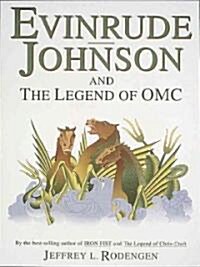 Evinrude, Johnson and the Legend of Omc (Hardcover)