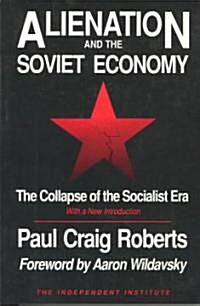 Alienation and the Soviet Economy: The Collapse of the Socialist Era (Paperback, 2, Revised Second)