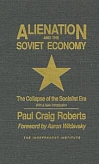 Alienation and the Soviet Economy: The Collapse of the Socialist Era (Hardcover, 2, Second Edition)