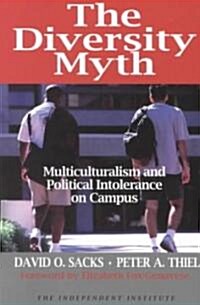 The Diversity Myth: Multiculturalism and Political Intolerance on Campus (Paperback, Revised)