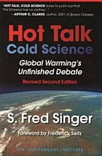 Hot Talk, Cold Science: Global Warmings Unfinished Debate (Paperback, 2, Revised)
