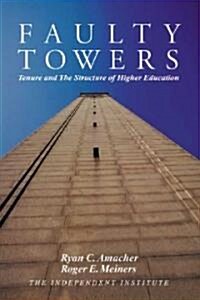 Faulty Towers: Tenure and the Structure of Higher Education (Paperback)