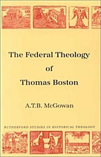 Federal Theology of Thomas Boston (Paperback)