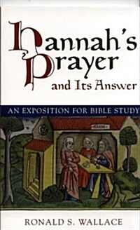 Hannahs Prayer and Its Answer (Hardcover)