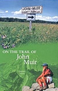 On the Trail of John Muir (Paperback)