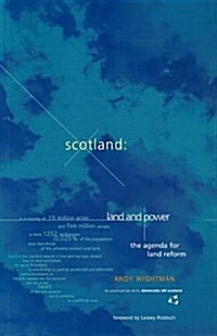 Scotland : Land and Power - The Agenda for Land Reform (Paperback)