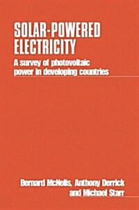 Solar-Powered Electricity : A survey of solar photovoltaic power in developing countries (Paperback)