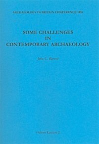 Some Challenges in Contemporary Archaeology (Paperback)