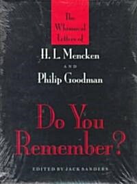 Do You Remember?: The Whimsical Letters of H. L. Mencken and Philip Goodman (Hardcover)