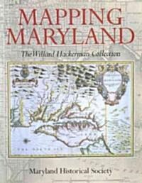 Mapping Maryland: The Willard Hackerman Collection (Paperback)