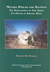 Megara Hyblaia and Selinous : Two Greek City-states in Archaic Sicily (Hardcover)