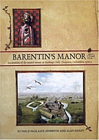 Barentins Manor : Excavations of the moated manor at Hardings Field, Chalgrove, Oxfordshire 1976-9 (Hardcover)