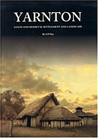 Yarnton : Saxon and Medieval Settlement and Landscape (Hardcover)