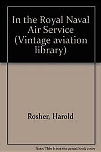 In the Royal Naval Air Service (Paperback, Reprint)