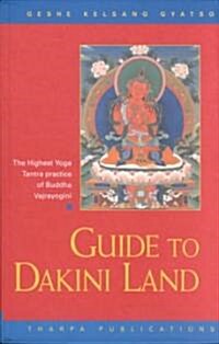 Guide to Dakini Land : The Highest Yoga Tantra Practice of Buddha Vajrayogini (Hardcover, 2 Rev ed)