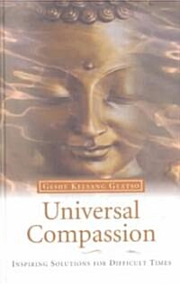 Universal Compassion: Inspiring Solutions for Difficult Times (Hardcover, 4)