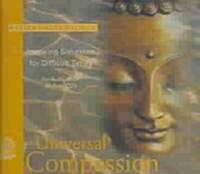 Universal Compassion: Inspiring Solutions for Difficult Times (Audio CD, 4)
