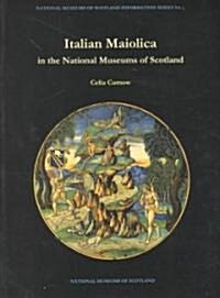 Italian Maiolica in the National Museums of Scotland (Paperback)