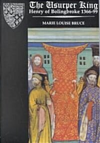 The Usurper King : Henry of Bolingbroke, 1366-99 (Paperback, 2 Rev ed)