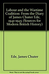 Labour and the Wartime Coalition (Hardcover)