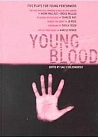 Young Blood : Five Plays for Young Performers (Paperback, 4 ed)