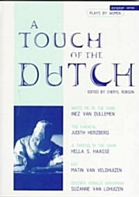 A Touch of the Dutch : Plays by Dutch Women Writers (Paperback)