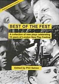Best of the Fest : A Collection of New Plays Celebrating 10 years of London New Play Festival (Paperback)