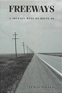 Freeways : A Journey West on Route 66 (Hardcover)