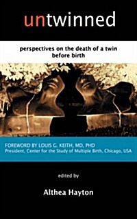 Untwinned : Perspectives on the Death of a Twin Before Birth (Paperback)