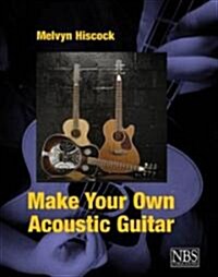 Make Your Own Acoustic Guitar (Paperback)