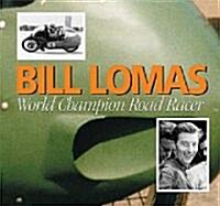 Bill Lomas World Champion Road Racer (Hardcover)